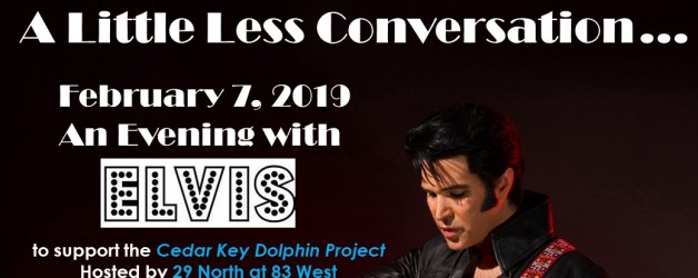 A Little Less Conversation… A Night with Elvis for the Cedar Key Dolphin Project