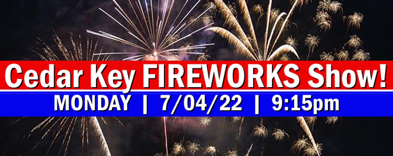 July 4, 2022 Fireworks! Cedar Key Chamber of Commerce